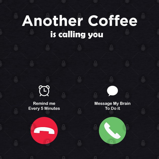 Another Coffee is Calling You by Marioma